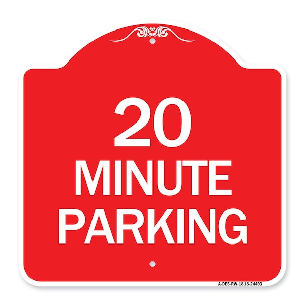 Signmission Designer Series Sign-20 Minute Parking, Red & White Aluminum Sign, 18" x 18", RW-1818-24493 A-DES-RW-1818-24493 - main
